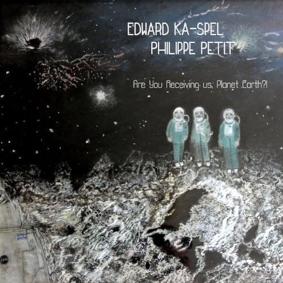 Philippe Petit - Are You Receiving Us Planet Earth !? - Alternative - Vinyl