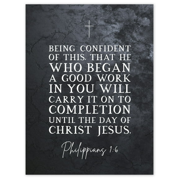 Philippians 1:6 He Who Began A good Work Carry it On Christ Jesus Christian Bible Verse Quote Scripture Typography Large Wall Art Poster Print Thick Paper 18X24 Inch