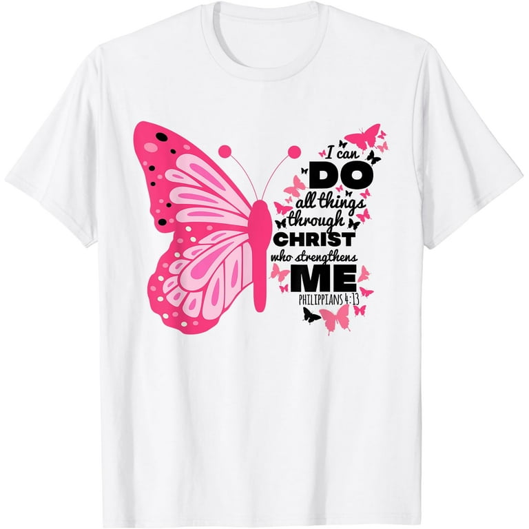 Womens Philippians 4:13 Christian Bible Verse Gift Butterfly Christ T-Shirt Womens Philippians 4:13 Christian Bible Verse Gift Butterfly Christ T-Shirt