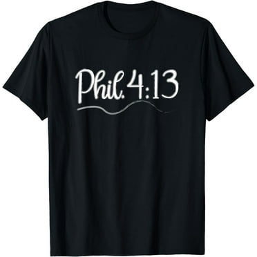 Philippians 4:13 I Can Do All Things Through Christ T-Shirt