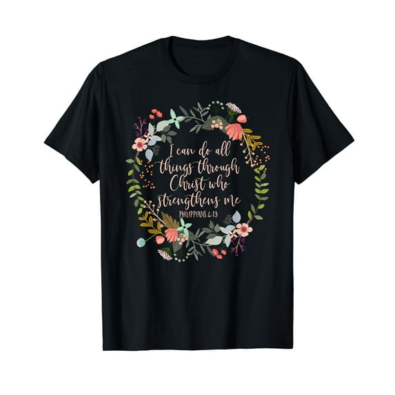 Philippians 4:13 Scripture t-shirt, Floral shirt T-Shirt