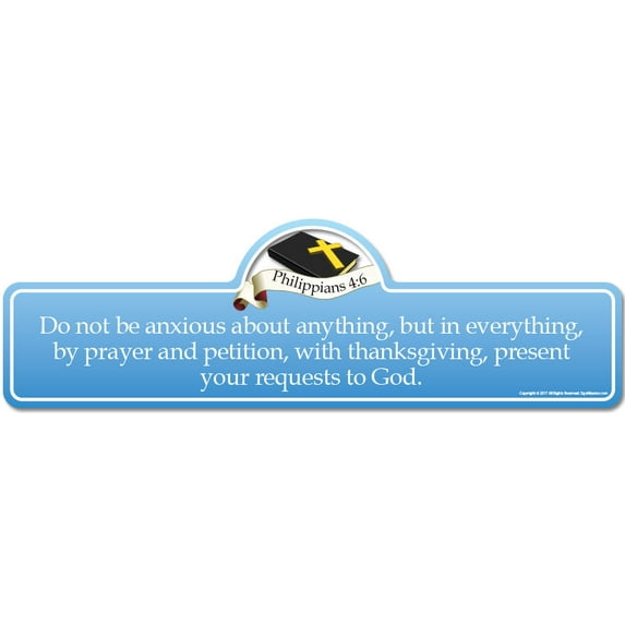 Philippians 4:6 Bible Verse Sign | Do not be anxious about anything, but in everything, by prayer and petition, with thanksgiving, present your requests to God.