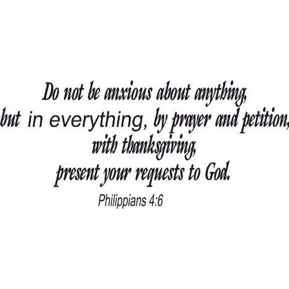 Philippians 4:6, Bible Verse Vinyl Wall Decal by Scripture Wall Art, 11"x22" Black, Christian