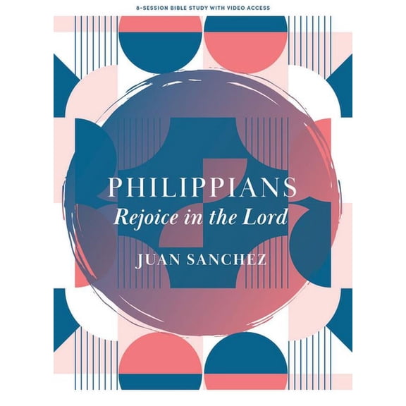 Philippians - Bible Study Book with Video Access: Rejoice in the Lord, (Paperback)