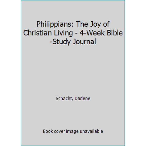 Pre-Owned Philippians: The Joy of Christian Living - 4-Week Bible-Study Journal, 9780995056756, 0995056757, Paperback,