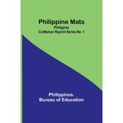 Philippine Mats; Philippine Craftsman Reprint Series No. 1, Paperback