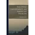 thumbnail image 1 of Philippine Uncertainty, an American Problem (Hardcover), 1 of 1