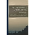 thumbnail image 1 of The Philippines and Filipinos; a Treatise on the History, the Civics, and the Mathematical, Physical and Political Geography of the Philippine Archipelago (Hardcover), 1 of 1