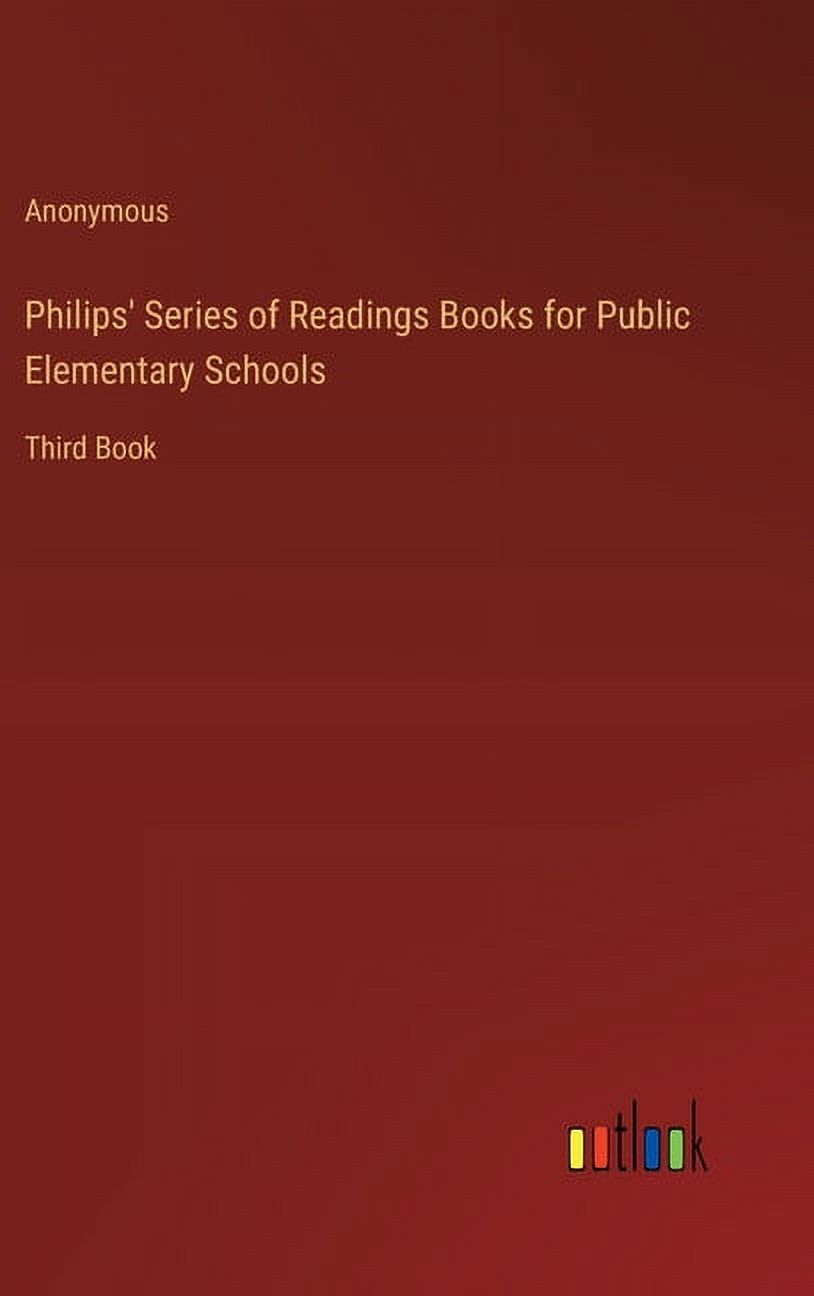 Philips' Series of Readings Books for Public Elementary Schools: Third ...
