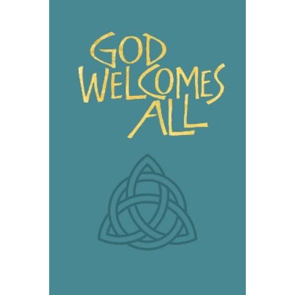 Phill Mellstrom God Welcomes All (Hardcover)