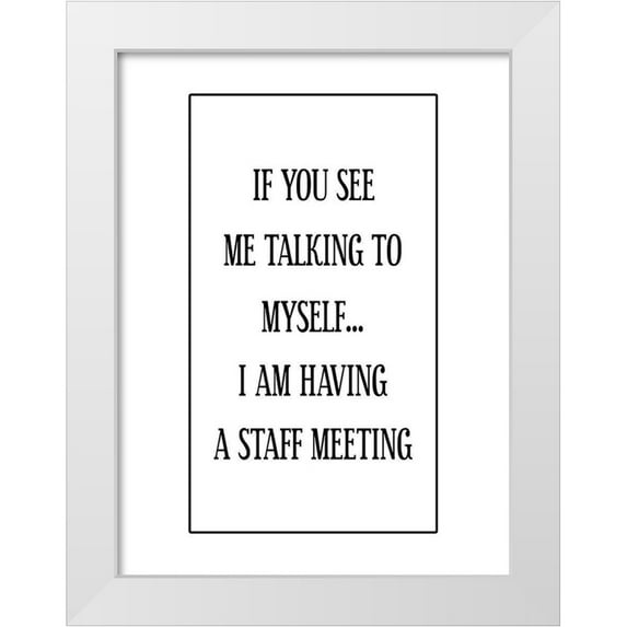 Phillip, Jamie 12x14 White Modern Wood Framed Museum Art Print Titled - Crazy Office Talk