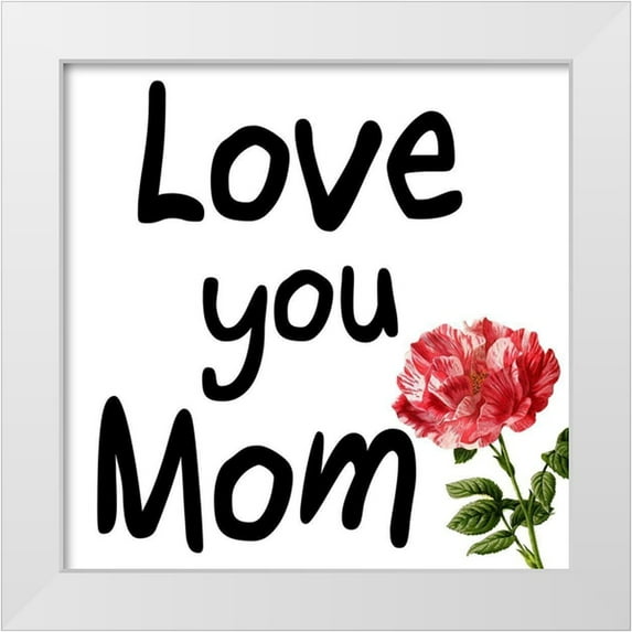 Phillip, Jamie 20x20 White Modern Wood Framed Museum Art Print Titled - Mom Love