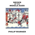 thumbnail image 1 of Phillip Warner - Sieges Of The Middle Ages Paperback 1859594573 9781859594575 Phillip Warner, 1 of 1