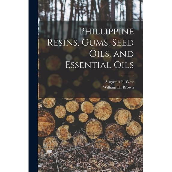 Phillippine Resins, Gums, Seed Oils, and Essential Oils (Paperback)