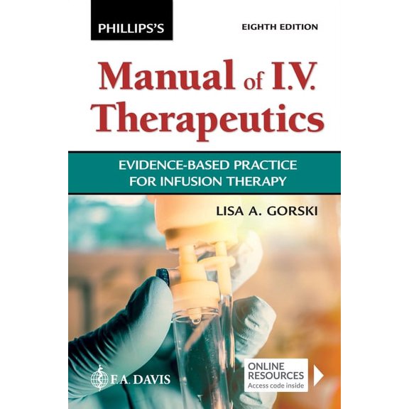 Phillips's Manual of I.V. Therapeutics: Evidence-Based Practice for Infusion Therapy, (Paperback)