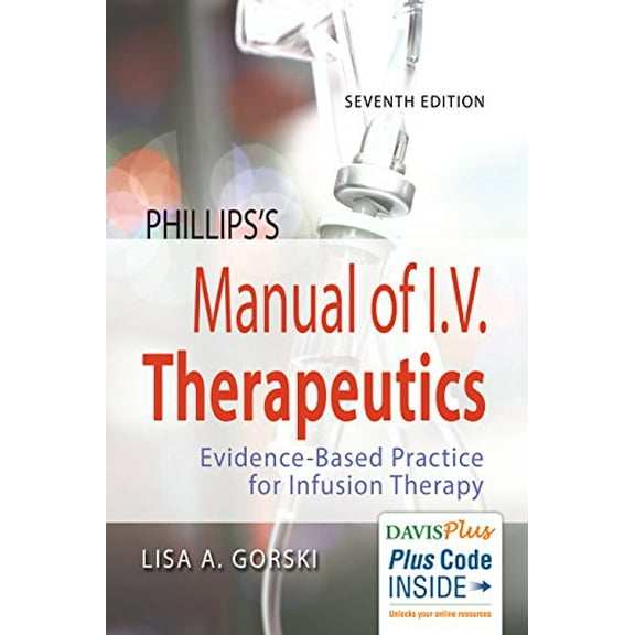 Pre-Owned Phillips's Manual of I.V. Therapeutics: Evidence-Based Practice for Infusion Therapy (Paperback) 0803667043 9780803667044