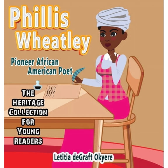 Phillis Wheatley: Pioneer African American Poet, (Hardcover)