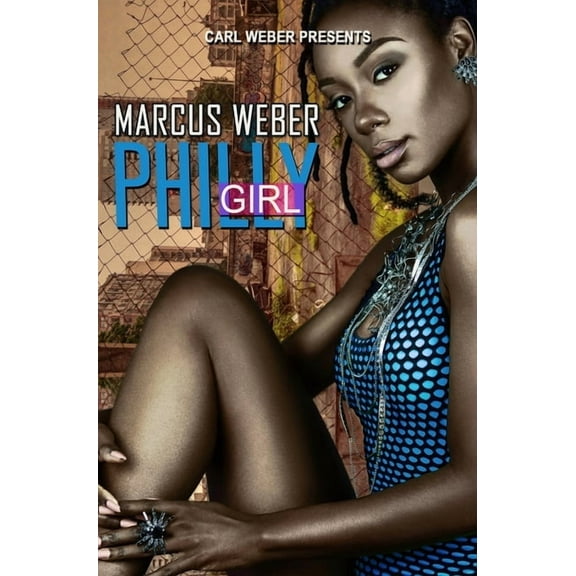 Philly Girl: Carl Weber Presents, (Paperback)