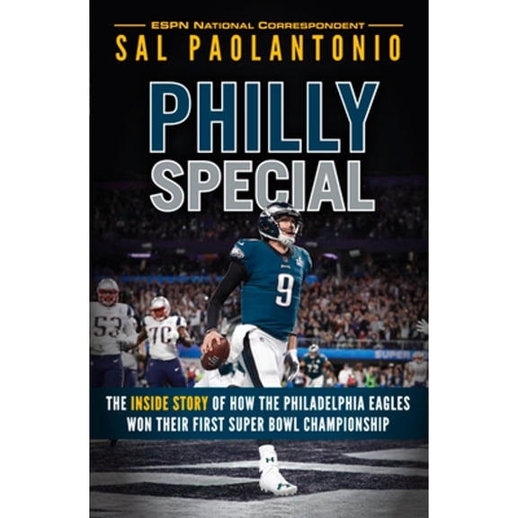 Pre-Owned Philly Special: The Inside Story of How the Philadelphia Eagles Won Their First Super Bowl Championship (Hardcover) 1629376345 9781629376349