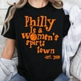 thumbnail image 1 of Philly is A Women's Sports Town Est 2030 Unisex T-Shirt, Sizes S-5XL - Gategoo, 1 of 5