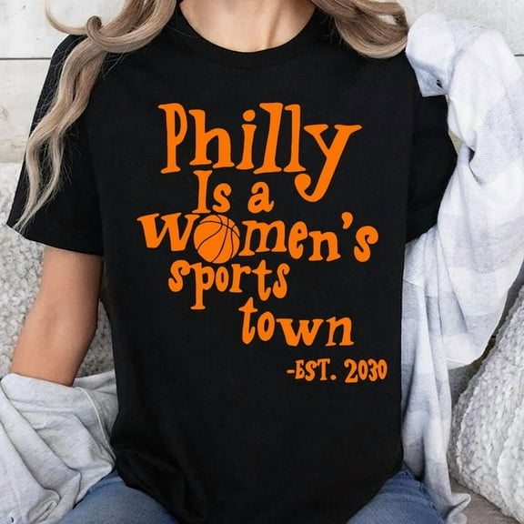Philly is A Women's Sports Town Est 2030 Unisex T-Shirt, Sizes S-5XL - Gategoo