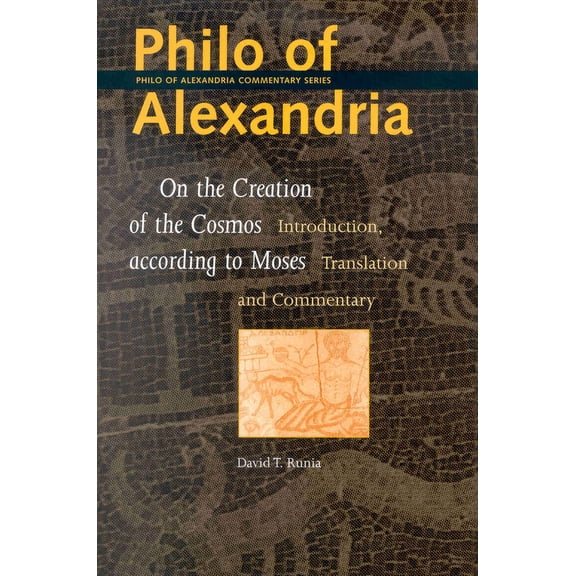 Philo of Alexandria Commentary Philo of Alexandria, on the Creation of the Cosmos According to Moses: Introduction, Translation and Commentary, Book 1, (Hardcover)