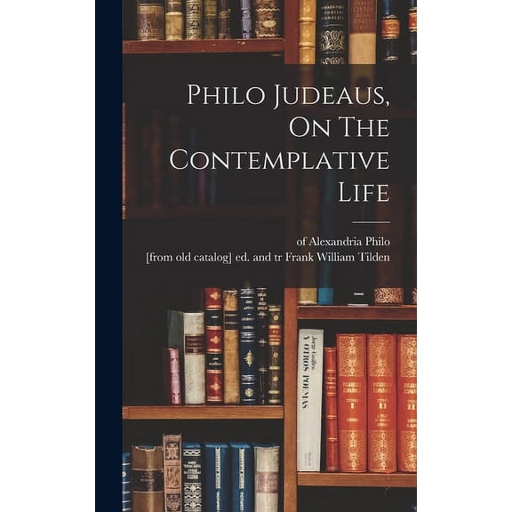 Philo Judeaus, On The Contemplative Life, (Hardcover)