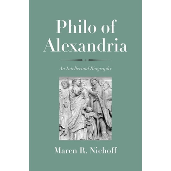 Pre-Owned Philo of Alexandria: An Intellectual Biography (The Anchor Yale Bible Reference Library) Hardcover