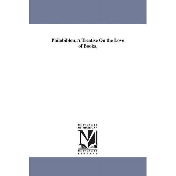 Philobiblon, A Treatise On the Love of Books,, (Paperback)