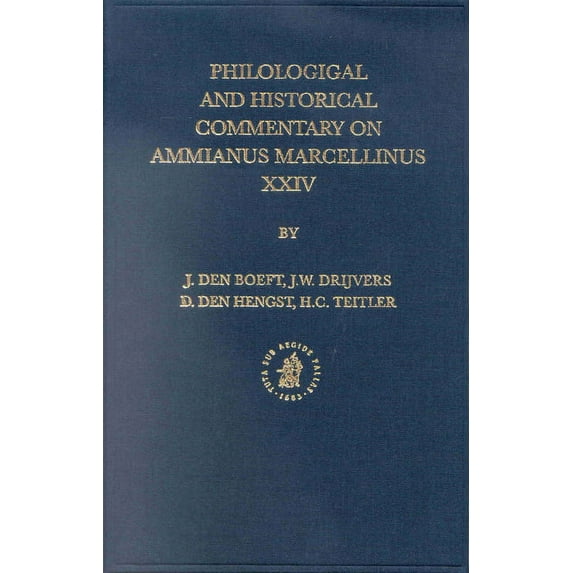 Philological and Historical Commentary o Philological and Historical Commentary on Ammianus Marcellinus XXIV, Book 5, (Hardcover)