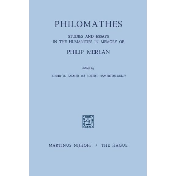 Philomathes: Studies and Essays in the Humanities in Memory of Philip Merlan, (Paperback)