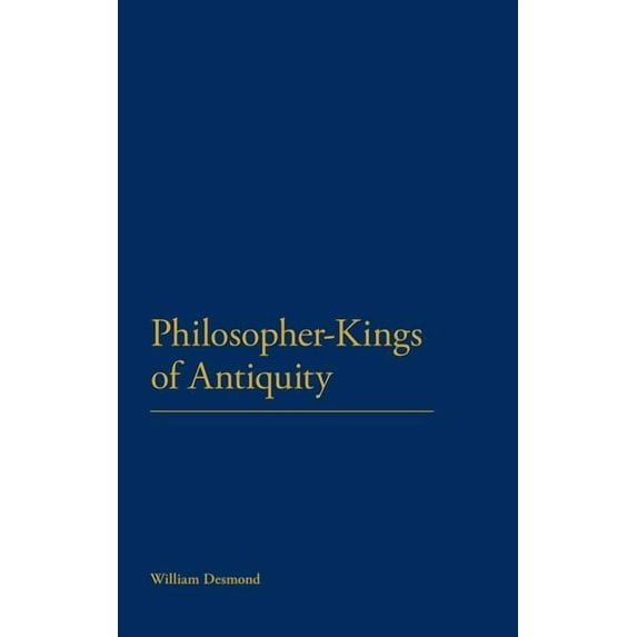Philosopher-Kings of Antiquity, (Hardcover)