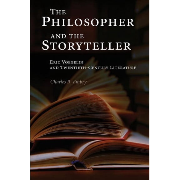 The Eric Voegelin Institute Political Philosophy: The Philosopher and the Storyteller (Paperback)