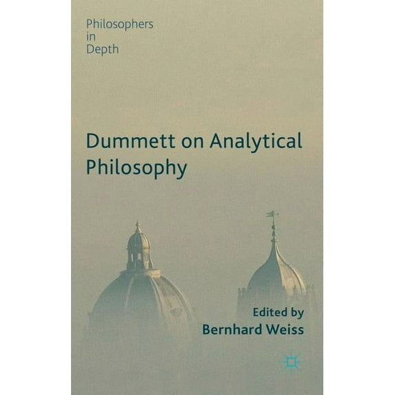 Philosophers in Depth Dummett on Analytical Philosophy, (Hardcover)