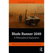Philosophers on Film Blade Runner 2049 A Philosophical Exploration, Hardcover
