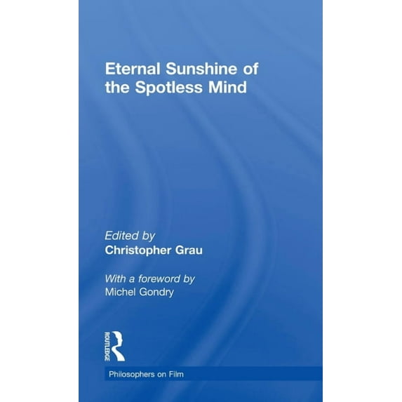 Philosophers on Film Eternal Sunshine of the Spotless Mind, (Hardcover)
