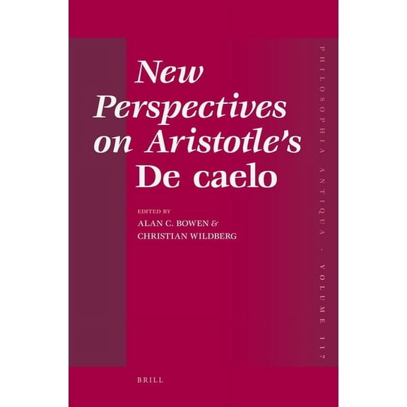 Philosophia Antiqua New Perspectives on Aristotle's de Caelo, Book 117, (Hardcover)