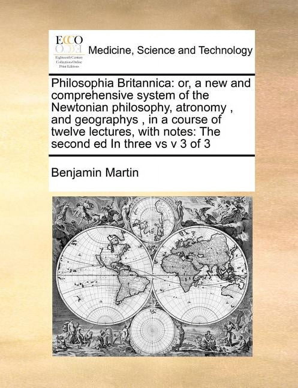 Philosophia Britannica: or, a new and comprehensive system of the Newtonian philosophy, atronomy , and geographys , in a, (Paperback)