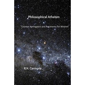 Pre-Owned Philosophical Atheism: Counter Apologetics and Arguments for Atheism (Paperback) by R N Carmona
