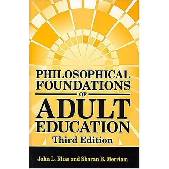 Pre-Owned Philosophical Foundations of Adult Education, 9781575242545, 1575242540, Hardcover, 3 edition