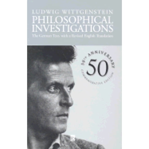 Pre-Owned Philosophical Investigations: The German Text, with a Revised English Translation 50th Anniversary Commemorative Edition (Hardcover) 0631231277 9780631231271