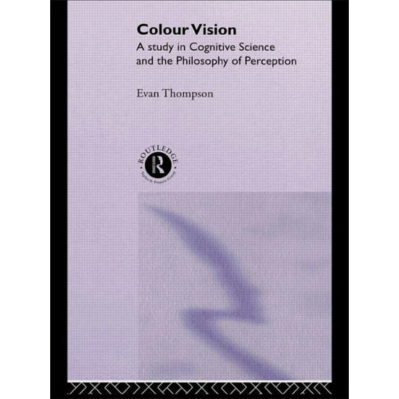 Philosophical Issues in Science Colour Vision: A study in cognitive science and the philosophy of perception, (Paperback)