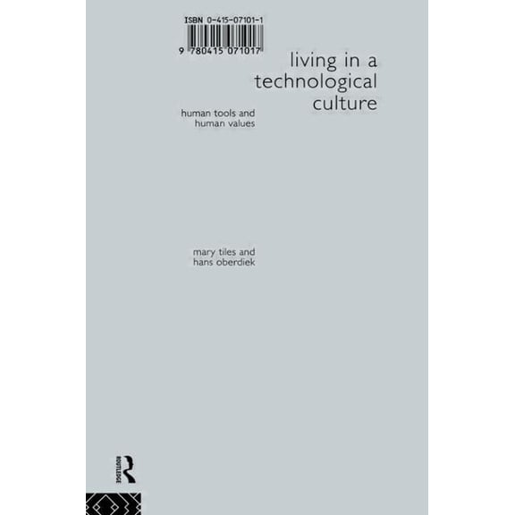 Philosophical Issues in Science Living in a Technological Culture: Human Tools and Human Values, (Paperback)