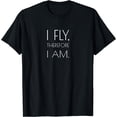 thumbnail image 1 of Philosophical Pilot T-Shirt I Fly Therefore I Am Black, 1 of 3