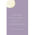 thumbnail image 1 of Philosophical Projections Fraught Decisions in Plato and Shakespeare, (Paperback), 1 of 1