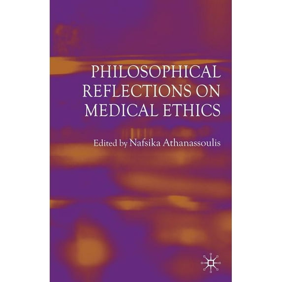 Philosophical Reflections on Medical Ethics, (Paperback)