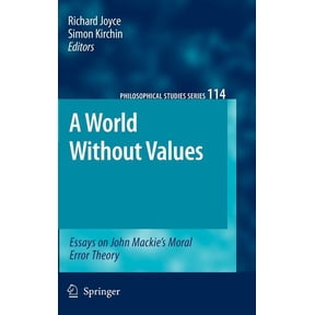Philosophical Studies A World Without Values: Essays on John Mackie's Moral Error Theory, Book 114, (Hardcover)
