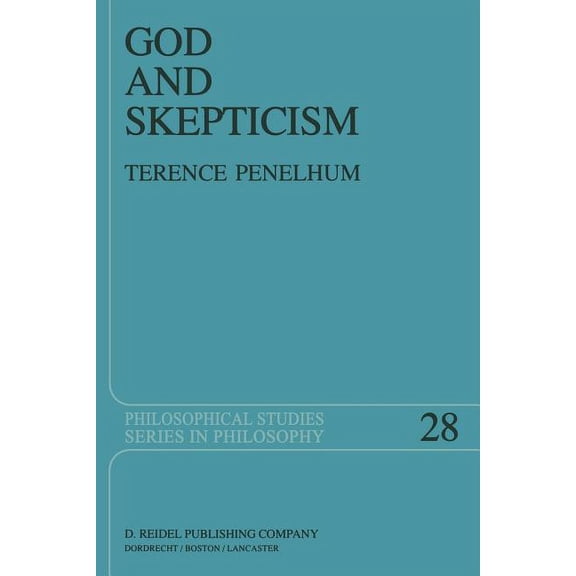 Philosophical Studies God and Skepticism: A Study in Skepticism and Fideism, Book 28, (Paperback)