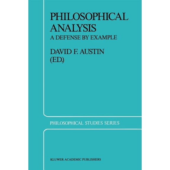 Philosophical Studies Philosophical Analysis: A Defense by Example, Book 39, (Paperback)