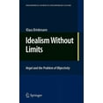 thumbnail image 1 of Philosophical Studies in Contemporary Cu Idealism Without Limits: Hegel and the Problem of Objectivity, Book 18, (Hardcover), 1 of 1